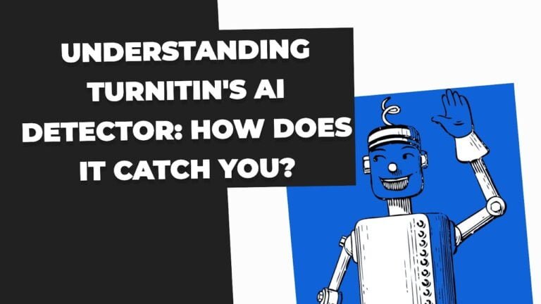 Understanding Turnitin’s AI Detector: How Does It Catch You?