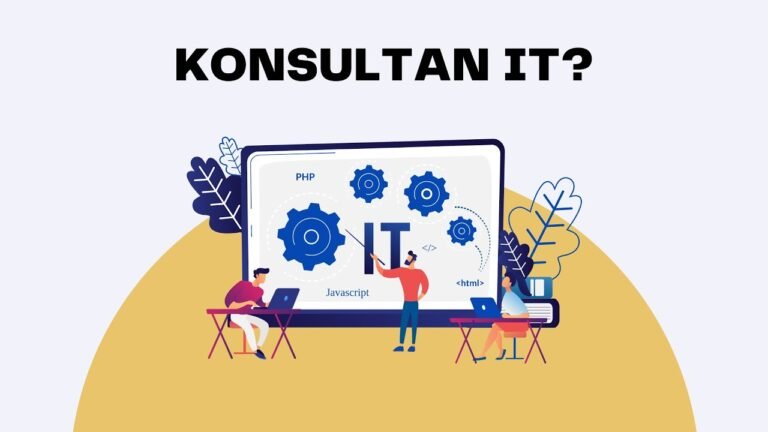 Apa Itu Konsultan IT?
