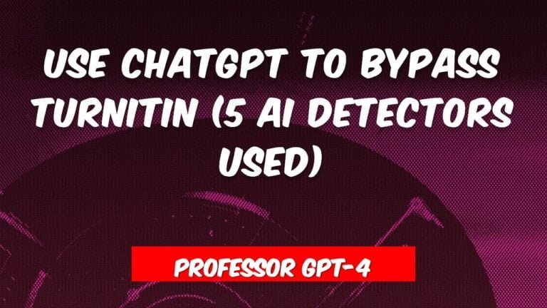Use ChatGPT to Bypass TurnitIn (5 AI Detectors Used)